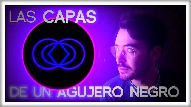 Las 4 capas de los agujeros negros