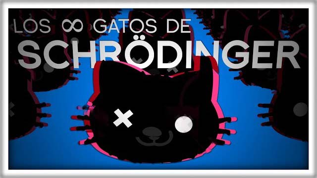 Los infinitos gatos de Schrodinger