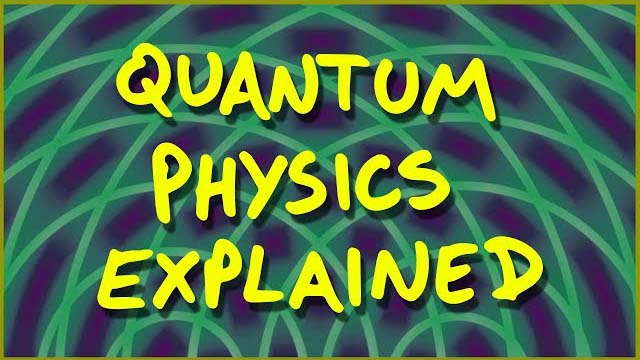 Quantum physics explained